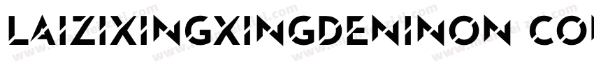 LaizixingxingdeniNon CommercialUs字体转换